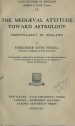 Mediaeval Attitude Toward Astrology, Particularly in England, The by Wedel, Theodore Otto